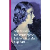 Die verborgene Leidenschaft der Lily Bart, Wharton, Edith, Ebersbach & Simon, EAN/ISBN-13: 9783869151557