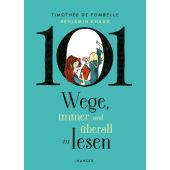 101 Wege, immer und überall zu lesen, de Fombelle, Timothée, Carl Hanser Verlag GmbH & Co.KG, EAN/ISBN-13: 9783446281134