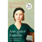 Aus guter Familie. Leidensgeschichte eines Mädchens, Reuter, Gabriele, EAN/ISBN-13: 9783150114964