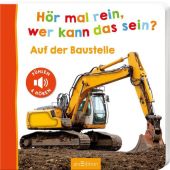 Hör mal rein, wer kann das sein? - Auf der Baustelle, Ars Edition, EAN/ISBN-13: 9783845845593