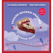 Vegane Kuchen-Träume werden wahr, Moskowitz, Isa Chandra/Romero, Terry Hope, Neun Zehn Verlag, EAN/ISBN-13: 9783942491389