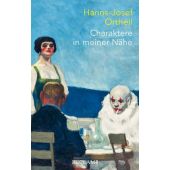 Charaktere in meiner Nähe, Ortheil, Hanns-Josef, Reclam, Philipp, jun. GmbH Verlag, EAN/ISBN-13: 9783150114216