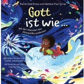 Gott ist wie ..., Evans, Rachel Held/Turner, Matthew Paul, Gütersloher Verlagshaus, EAN/ISBN-13: 9783579062853