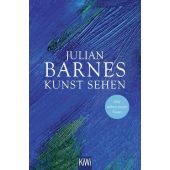 Kunst sehen, Barnes, Julian, Verlag Kiepenheuer & Witsch GmbH & Co KG, EAN/ISBN-13: 9783462002805