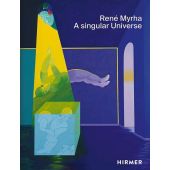 René Myrha. A Singular Universe, Dt/engl/frz, Helen Hirsch, Hirmer Verlag, EAN/ISBN-13: 9783777438993