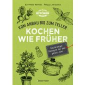 Kochen wie früher - Vom Anbau bis zum Teller - Nachhaltige & saisonale Rezepte für das ganze Jahr, EAN/ISBN-13: 9783809449317