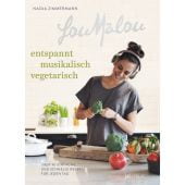 LouMalou - Entspannt vegetarisch, Zimmermann, Nadja, AT Verlag AZ Fachverlage AG, EAN/ISBN-13: 9783039021079