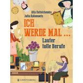 Ich werde mal, Hutnichenko, Alla, Gerstenberg Verlag GmbH & Co.KG, EAN/ISBN-13: 9783836961158