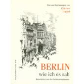 Berlin, wie ich es sah, Huard, Charles, Verlag Karl-Robert Schütze, EAN/ISBN-13: 9783928589116