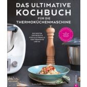 Das ultimative Kochbuch für die Thermoküchenmaschine