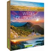 100 Highlights Wildes Deutschland, Bruckmann Verlag GmbH, EAN/ISBN-13: 9783734322655