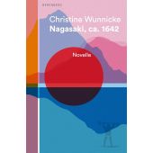 Nagasaki, ca. 1642, Wunnicke, Christine, Berenberg Verlag, EAN/ISBN-13: 9783946334705