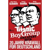 Titanic Boy Group Greatest Hits - 20 Jahre Krawall für Deutschland