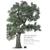 Die Geschichte der Bäume, Hobbs, Kevin/West, David, Laurence King Verlag GmbH, EAN/ISBN-13: 9783962440800