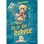 Ab in die Rakete, Dölling, Beate, Tulipan Verlag GmbH, EAN/ISBN-13: 9783864294877