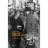 'Gehungert haben wir nicht', Grunwald, Walther, Edition Braus Berlin GmbH, EAN/ISBN-13: 9783862282173