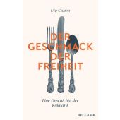 Der Geschmack der Freiheit, Cohen, Ute, Reclam, Philipp, jun. GmbH Verlag, EAN/ISBN-13: 9783150114797