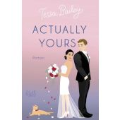 Actually Yours, Bailey, Tessa, Rowohlt Verlag, EAN/ISBN-13: 9783499013669