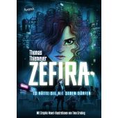 Zefira. Es hätte sie nie geben dürfen, Thiemeyer, Thomas, Arena Verlag, EAN/ISBN-13: 9783401604473