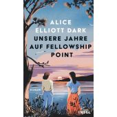 Unsere Jahre auf Fellowship Point, Dark, Alice Elliott, Insel Verlag, EAN/ISBN-13: 9783458644149