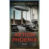 Aktion Phoenix, Herzog, Christian, Wunderlich, Rainer Verlag, EAN/ISBN-13: 9783805201063