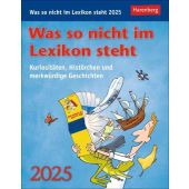 Was so nicht im Lexikon steht Tagesabreißkalender 2025 - Kuriositäten, Histörchen und merkwürdige Geschichten, EAN/ISBN-13: 9783840033773