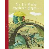 Als die Fische spazieren gingen..., Muggenthaler, Eva, Mixtvision Mediengesellschaft mbH., EAN/ISBN-13: 9783939435242