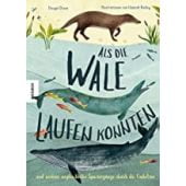 Als die Wale laufen konnten, Dixon, Dougal, Knesebeck Verlag, EAN/ISBN-13: 9783957282774