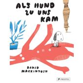 Als Hund zu uns kam, Mackintosh, David, Prestel Verlag, EAN/ISBN-13: 9783791375328