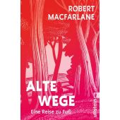 Alte Wege, Macfarlane, Robert, Ullstein Verlag, EAN/ISBN-13: 9783548069524