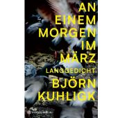 An einem Morgen im März, Kuhligk, Björn, Hanser Berlin, EAN/ISBN-13: 9783446276383