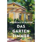 Das Gartenzimmer, Schäfer, Andreas, DuMont Buchverlag GmbH & Co. KG, EAN/ISBN-13: 9783832166038