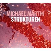 Strukturen - Michael Martin Kalender 2025, Martin, Michael/Ackermann Kunstverlag, EAN/ISBN-13: 9783838435329