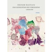 Das Gedächtnis des Vergessens, Bastian, Heiner, Insel Verlag, EAN/ISBN-13: 9783458644736