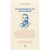 Zu verwirklichen ist nur das Unmögliche, Mallarmé, Stéphane, MSB Matthes & Seitz Berlin, EAN/ISBN-13: 9783751850001