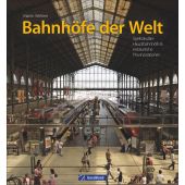 Bahnhöfe der Welt, Weltner, Martin, GeraMondVerlag, EAN/ISBN-13: 9783964530837