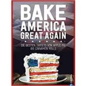 Bake America Great Again, Christian Verlag, EAN/ISBN-13: 9783959614924