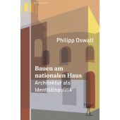 Bauen am nationalen Haus, Oswalt, Philipp, Berenberg Verlag, EAN/ISBN-13: 9783949203732