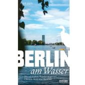 Berlin am Wasser, Goyke, Frank, be.bra Verlag GmbH, EAN/ISBN-13: 9783814802534