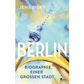 Berlin, Bisky, Jens, Rowohlt Berlin Verlag, EAN/ISBN-13: 9783737101912