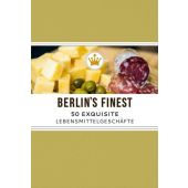 Berlin's Finest: Exquisite Lebensmittelgeschäfte in Berlin, Helfert, Mathias, EAN/ISBN-13: 9783862281022