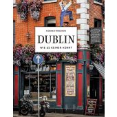 DUBLIN - Wie es keiner kennt, Ferguson, Siobhan, Midas Verlag AG, EAN/ISBN-13: 9783038762928