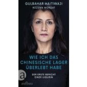 Wie ich das chinesische Lager überlebt habe, Haitiwaji, Gulbahar/Morgat, Rozenn, EAN/ISBN-13: 9783351039417