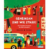 Gemeinsam sind wir stark! Wie friedliche Proteste die Welt verändern, June, Rebecca/Abadía, Ximo, EAN/ISBN-13: 9783791375397