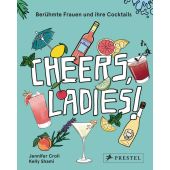 Cheers, Ladies!, Croll, Jennifer/Shami, Kelly, Prestel Verlag, EAN/ISBN-13: 9783791384252