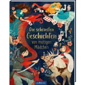 Die schönsten Geschichten für mutige Mädchen, Newman, Samantha, Ars Edition, EAN/ISBN-13: 9783845844817