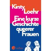 Eine kurze Geschichte queerer Frauen, Loehr, Kirsty, Aufbau Verlag GmbH & Co. KG, EAN/ISBN-13: 9783351042349