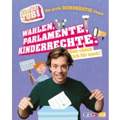 Checker Tobi - Der große Demokratie-Check: Wahlen, Parlamente, Kinderrechte - Das check ich für euch!, EAN/ISBN-13: 9783570180167