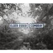 Combray, Esser, Elger, Schirmer/Mosel Verlag GmbH, EAN/ISBN-13: 9783829607513