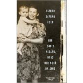 Ihr sollt wissen, dass wir noch da sind, Foer, Esther Safran, EAN/ISBN-13: 9783462052220